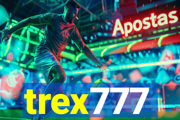 trex777