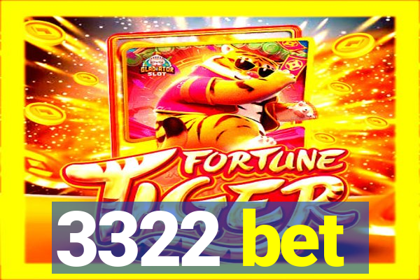 3322 bet