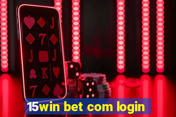 15win bet com login