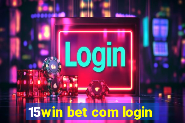 15win bet com login