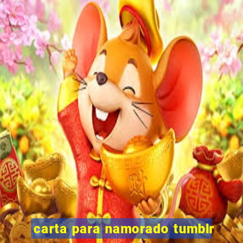 carta para namorado tumblr