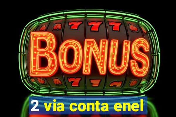 2 via conta enel