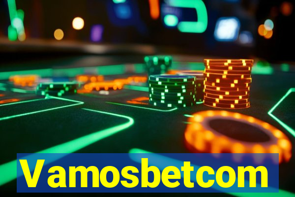 Vamosbetcom