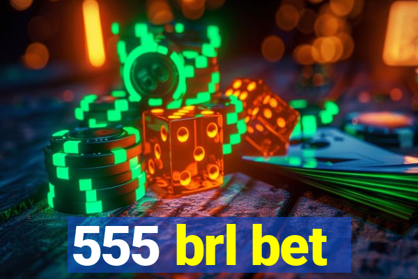 555 brl bet