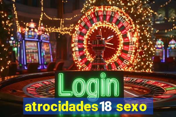 atrocidades18 sexo
