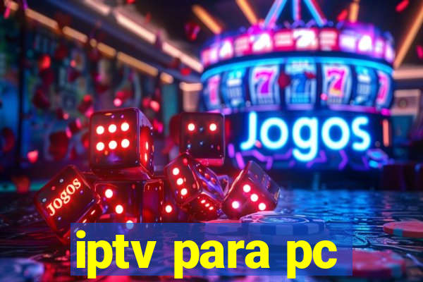 iptv para pc