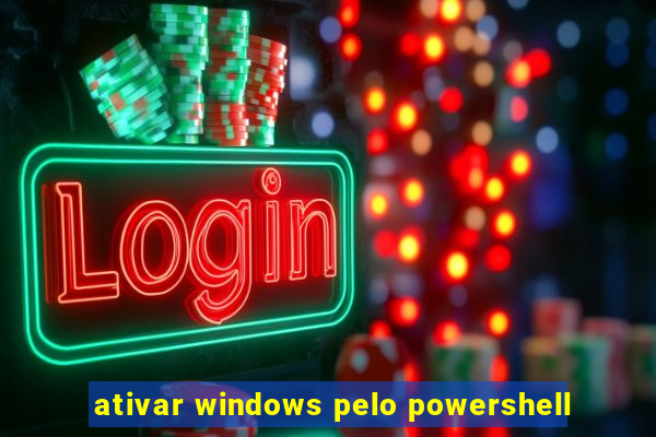ativar windows pelo powershell