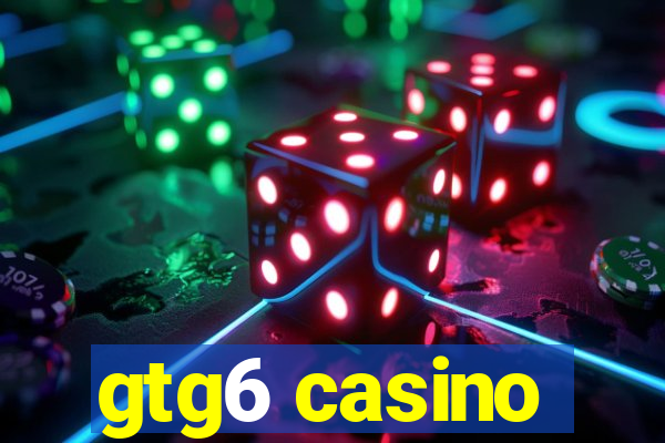 gtg6 casino