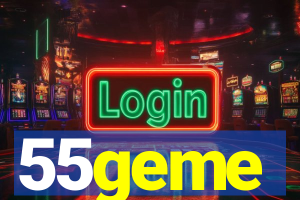 55geme