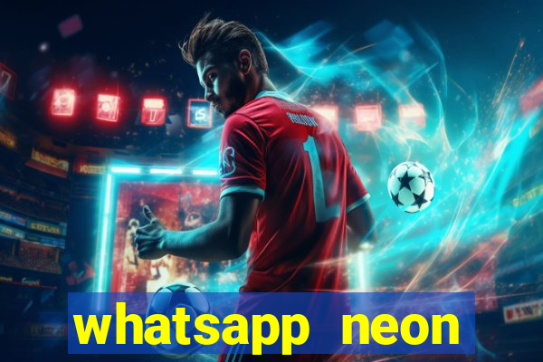 whatsapp neon consiga mais