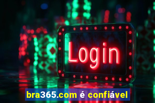 bra365.com é confiável