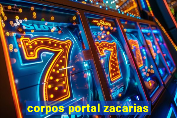 corpos portal zacarias