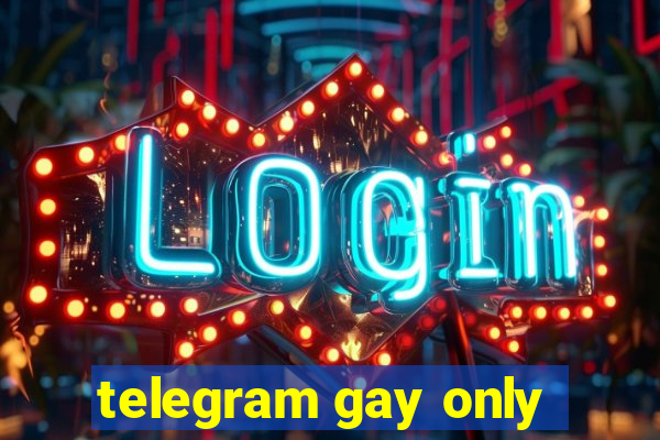 telegram gay only