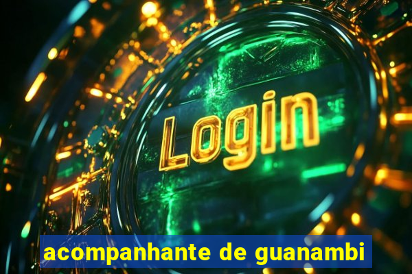acompanhante de guanambi