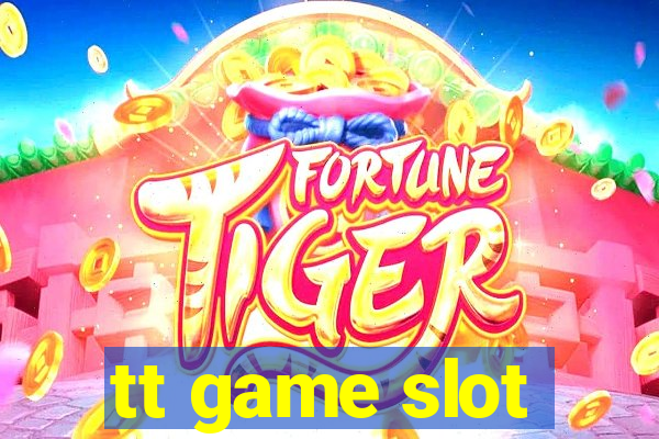 tt game slot