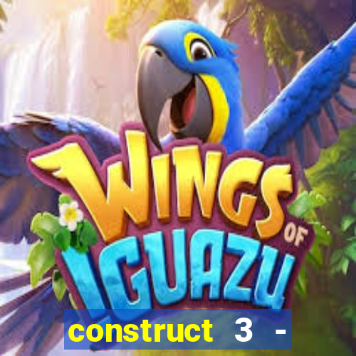 construct 3 - criar jogos
