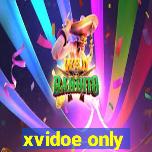 xvidoe only
