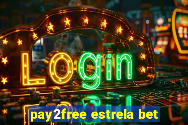 pay2free estrela bet