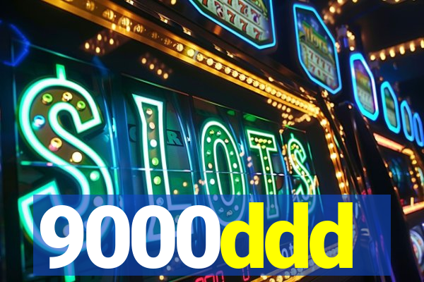 9000ddd