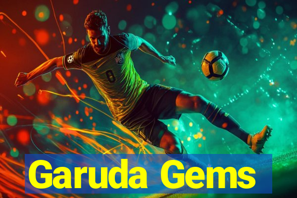 Garuda Gems