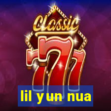 lil yun nua