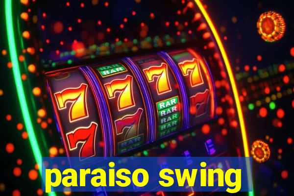 paraiso swing