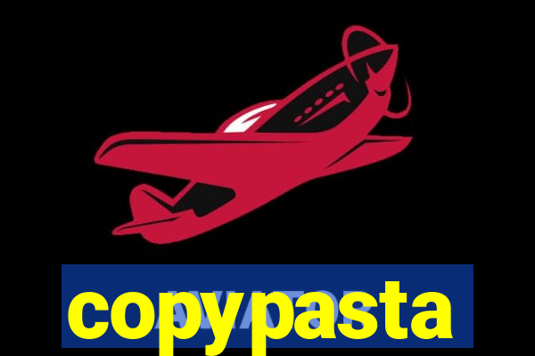 copypasta