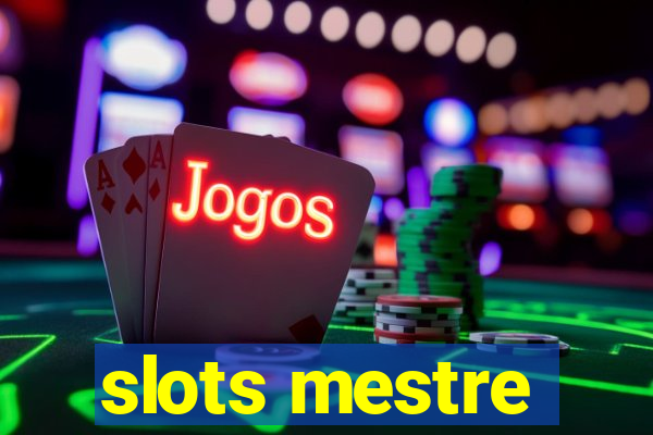slots mestre