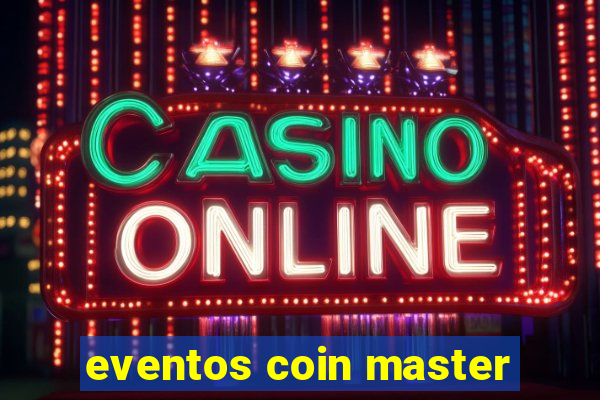 eventos coin master