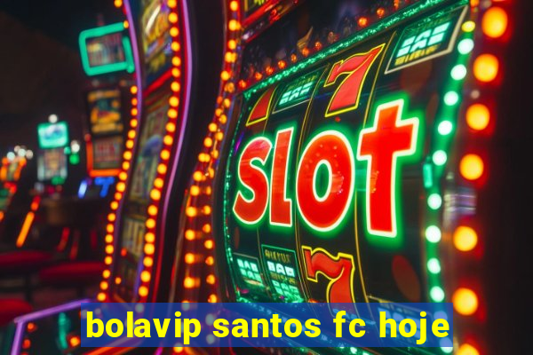 bolavip santos fc hoje
