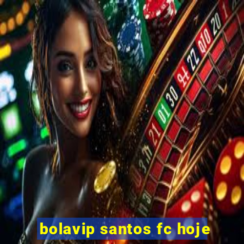 bolavip santos fc hoje