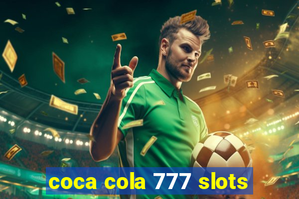 coca cola 777 slots