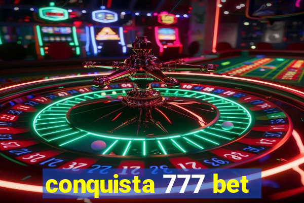 conquista 777 bet
