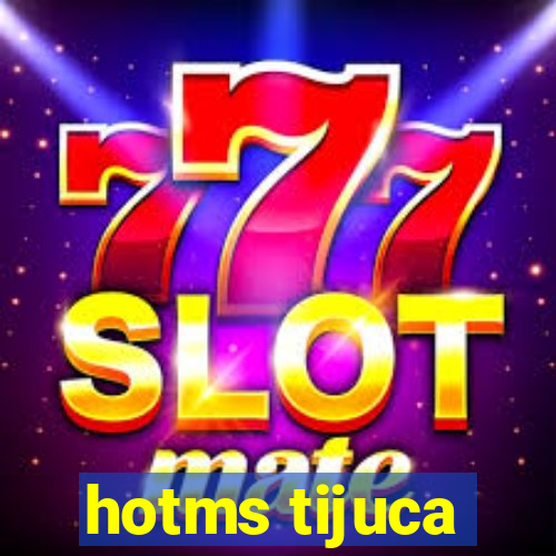 hotms tijuca