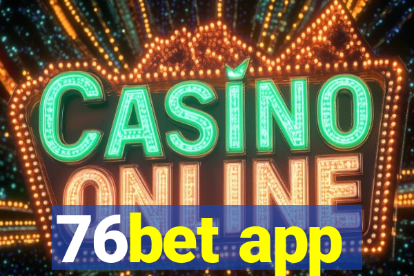 76bet app