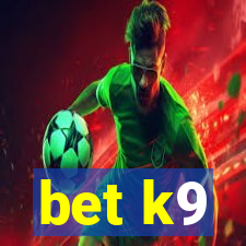 bet k9
