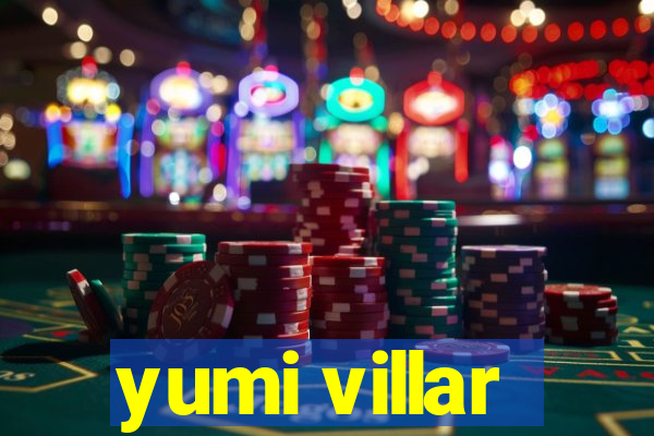 yumi villar