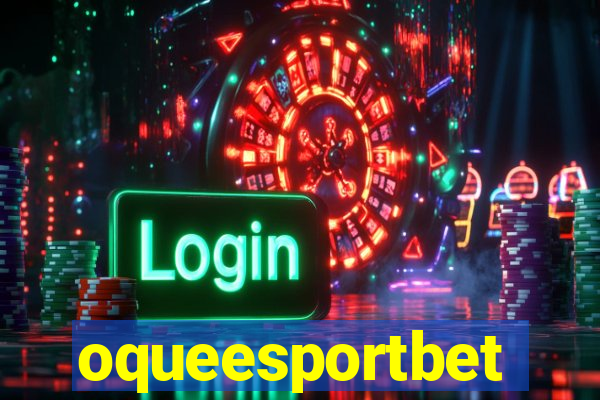 oqueesportbet