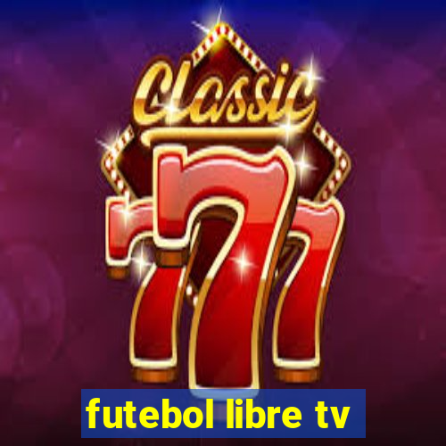 futebol libre tv