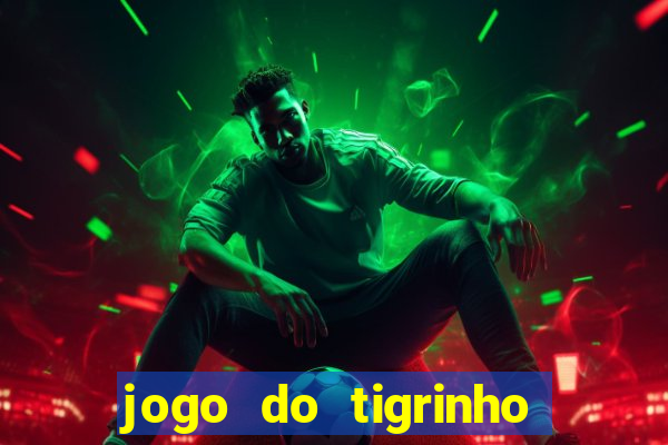 jogo do tigrinho deposito minimo 5 reais