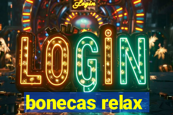 bonecas relax