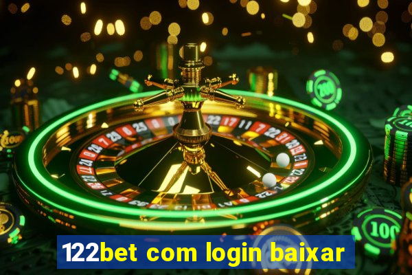 122bet com login baixar