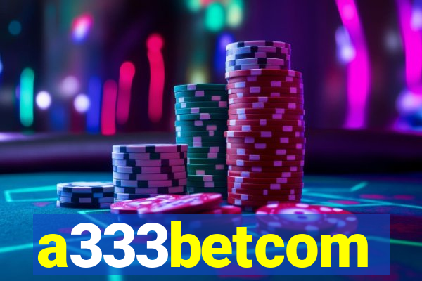 a333betcom