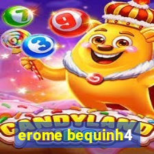 erome bequinh4