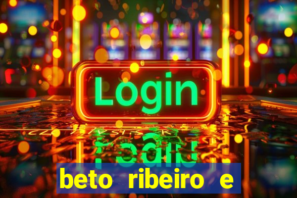 beto ribeiro e carla albuquerque separados