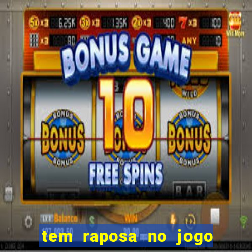tem raposa no jogo do bicho