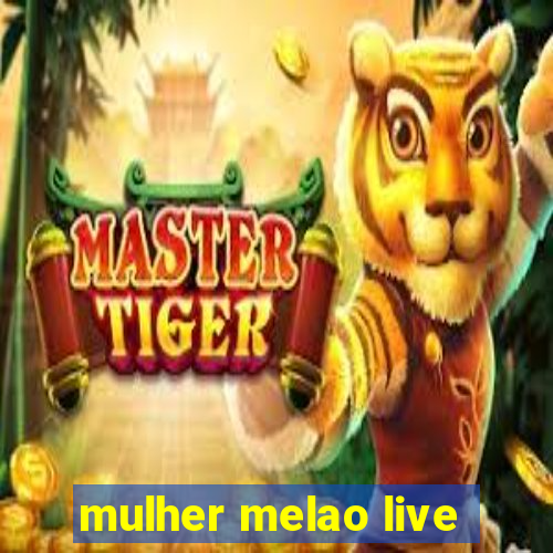 mulher melao live