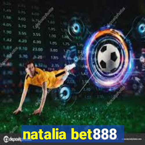 natalia bet888