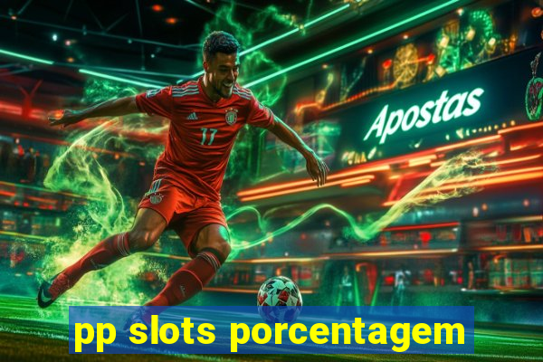 pp slots porcentagem