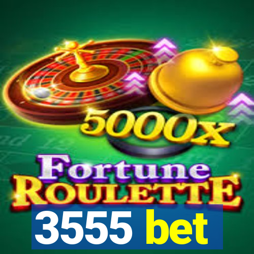 3555 bet